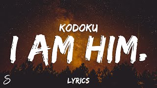 Kodoku  I AM HIM Lyrics [upl. by Annahsar612]