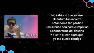 CAMIN  TUS CELOS LETRALYRICS [upl. by Nahtam14]