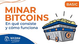 🎓MINAR BITCOIN ¿Qué es y Cómo Funciona la Minería de Bitcoin  Bit2Me Academy [upl. by Balliol]