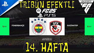 FENERBAHÇE  GAZİANTEP FK  EA FC 25  PS5  SÜPER LİG  14 HAFTA [upl. by Aseeram]