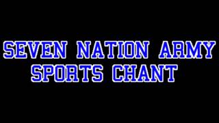 Seven Nation Army Sports Chant [upl. by Chaffinch]