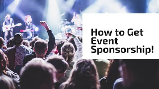 How to Get Event Sponsorship [upl. by Nitniuq]