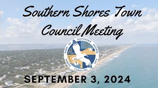 Southern Shores Town Council MeetingSeptember 3 2024 [upl. by Riffle]