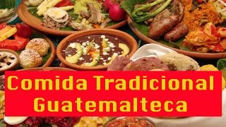 Comida Tradicional Guatemalteca  Platillos tipicos de Guatemala [upl. by Howlend]