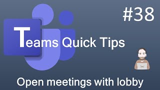 Teams Quick Tip 38  Creating an open meeting link with waiting room [upl. by Vezza422]