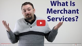 What is Merchant Services  Selling Payment Processing [upl. by Gregorio]