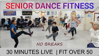 SENIOR DANCE FITNESS  30 MINUTES LIVE  FIT OVER 50  V2 NO BREAKS [upl. by Patin452]