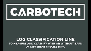 CARBOTECH LOG CLASSIFICATION LINE 2025 [upl. by Aleel]