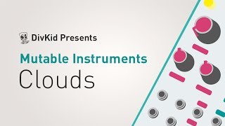 Mutable Instruments  Clouds [upl. by Lock]