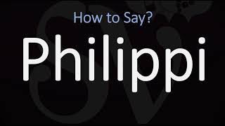 How to Pronounce Philippi CORRECTLY [upl. by Obidiah]