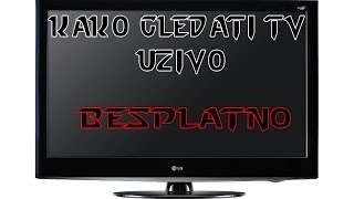 Kako gledati TV Uzivo  Besplatno [upl. by Ydassac670]