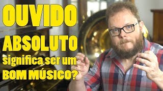 Preciso Ter OUVIDO ABSOLUTO Para Ser um Bom Músico [upl. by Ellehctim291]