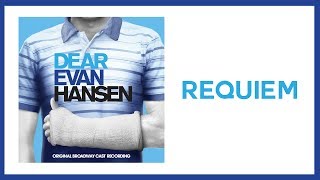 Requiem — Dear Evan Hansen Lyric Video OBC [upl. by Cuthbert59]