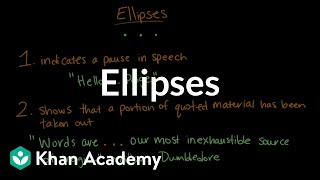 Ellipses  Punctuation  Khan Academy [upl. by Babcock398]