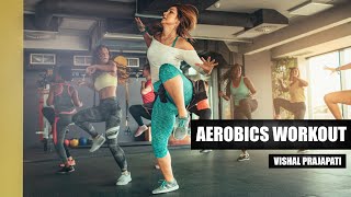 AEROBICS WORKOUT PART1 FOR BEGINNERS  VISHAL PRAJAPATI [upl. by Strang]