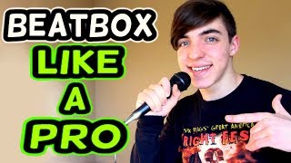 HOW TO BEATBOX LIKE A PRO Tutorial [upl. by Gerrie]