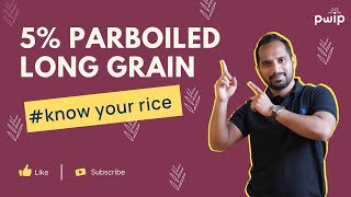 IR64 Parboiled Long Grain Rice 5 Broken  Know Your Rice [upl. by Annauqahs]