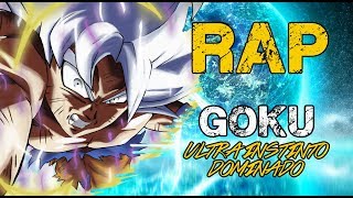 RAP DE GOKU ULTRA INSTINTO DOMINADO 2018  DRAGON BALL SUPER  Doblecero [upl. by Todhunter797]