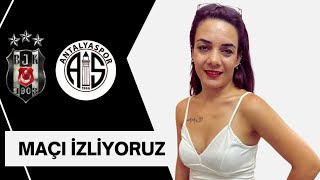 Beşiktaş amp Antalyaspor maçını izliyoruz [upl. by Aicilef]