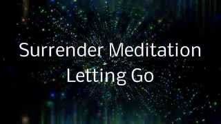 Surrender Meditation  A Spoken guided visualization Letting go of control [upl. by Niryt]