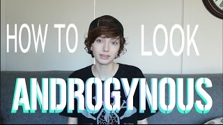 How To Look Androgynous  WITH CODY [upl. by Luapnoj]