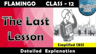 The Last Lesson  Full Detailed Explanation  Class 12  Flamingo  Chapter 1 in Hindi [upl. by Rezeile206]