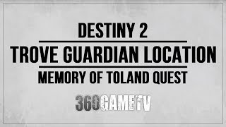 Destiny 2 Trove Guardian Anchor of Light Location  Memory of Toland The Shattered Quest [upl. by Senecal]