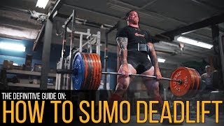 How To Sumo Deadlift The Definitive Guide [upl. by Gerry]