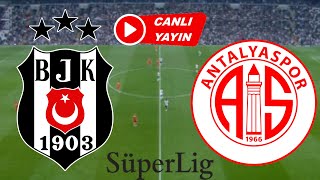 BEŞİKTAŞ ANTALYASPOR MAÇI CANLI İZLE [upl. by Mailand]