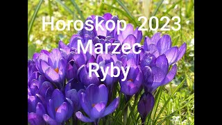 Horoskop Ryby Marzec 2023r [upl. by Eelyme]