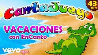 CantaJuego  Vacaciones con Encanto [upl. by Aicatsal]