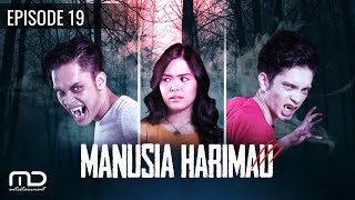 Manusia Harimau  Episode 19 [upl. by Clerissa]