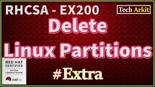 How To Delete Standard Partitions Linux  Remove Partitions  Tech Arkit  EX200 [upl. by Rodney]