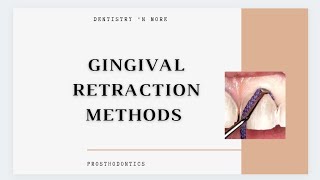 GINGIVAL TISSUE RETRACTION METHODS [upl. by Aray529]