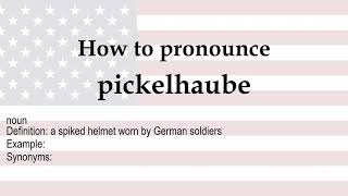 How to pronounce pickelhaube  meaning [upl. by Siver948]