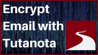 How to Send Encrypted Emails with Tutanota [upl. by Chapel395]