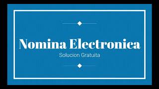 Nomina Electronica quotSolucion Gratuitaquot [upl. by Kenway]