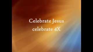 Celebrate Jesus Celebrate with Lyrics [upl. by Hnib884]