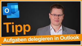 Outlook Aufgaben an Kollegen delegieren [upl. by Rintoul]