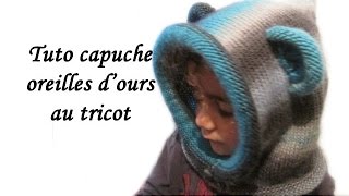 TUTO TRICOT CAPUCHE OREILLES OURS AU TRICOT FACILE knit bear ears hooded child to knit easy [upl. by Mik]