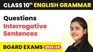 QuestionsInterrogative Sentences  Reported Speech  Class 10 English Grammar 202223 [upl. by Zink21]