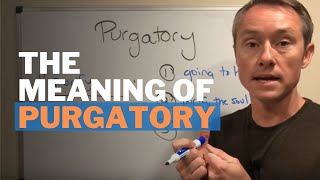 The Meaning of Purgatory in the Catholic Church [upl. by Calbert459]