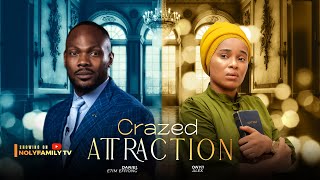 CRAZED ATTRACTION  Daniel Etim Effiong Onyii Alex 2025 Nollywood Full Movie [upl. by Terriss]