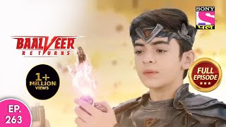 Baalveer Returns  Full Episode  Episode 263  15th June 2021 [upl. by Nilved232]