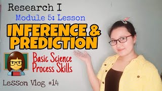 Inference VS Prediction Basic Science Process Skills  RESEARCH I [upl. by Llerot]