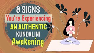 8 Signs Youre Experiencing an Authentic Kundalini Awakening [upl. by Penman796]