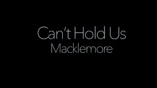 Cant Hold Us by Macklemore Lyrics [upl. by Kinata]