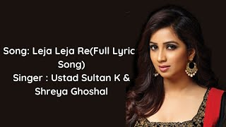 Leja Leja Re Full Lyrics Song  Ustad Sultan K amp Shreya Ghoshal 🎵 Ustad And The Divas ❤️ [upl. by Boleyn]