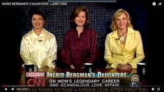 INGRID BERGMANS 3 DAUGHTERS ON LARRY KING LIVE 2003 [upl. by Ihcur]