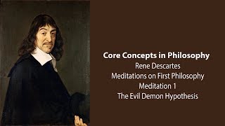 Rene Descartes Meditation 1  The Evil Demon Hypothesis  Philosophy Core Concepts [upl. by Uokes]